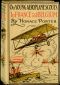 [Gutenberg 60813] • Our Young Aeroplane Scouts in France and Belgium / Or, Saving the Fortunes of the Trouvilles